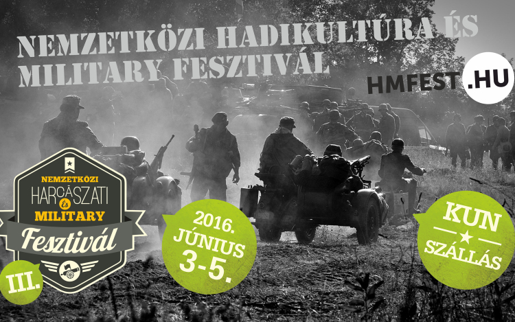 Ébresztő! Fel vigyázz! - III. HMFEST Hadikultúra és Military Fesztivál